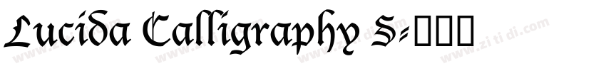 Lucida Calligraphy S字体转换 Lucida Calligraphy S字体转换